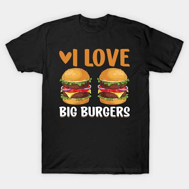 I Love Big Burgers I Cheeseburger I Burger T-Shirt by Shirtjaeger